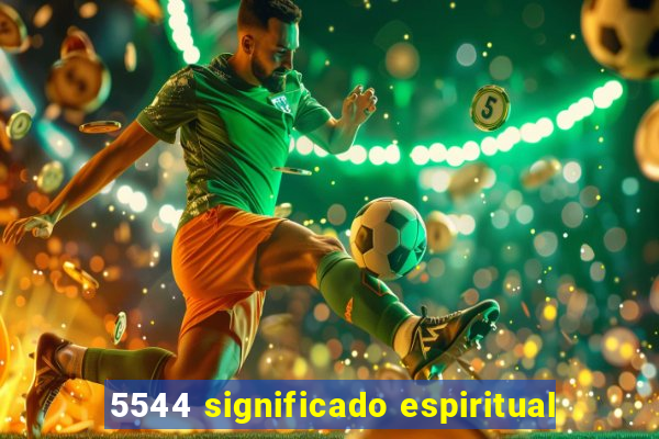 5544 significado espiritual